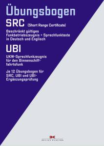 Übungsbogen Funkbetriebszeugnis (SRC) / UKW-Sprechfunkzeugnis für den Binnenschifffahrtsfunk (UBI)