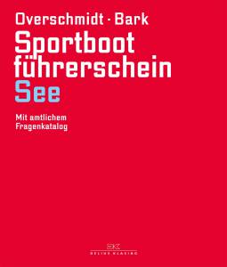 Sportbootführerschein See (Axel Bark, Heinz Overschmidt)