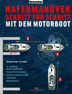 Hafenmanöver Schritt für Schritt-mit dem Motorboot (Christian Tiedt, Lars Bolle)