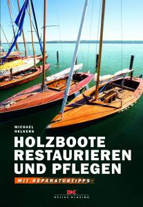 Holzboote restaurieren und pflegen (Michael Oelkers)/AUSVERKAUFT