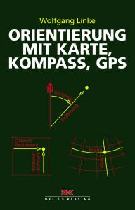 Orientierung mit Karte, Kompass, GPS (Wolfgang Linke)