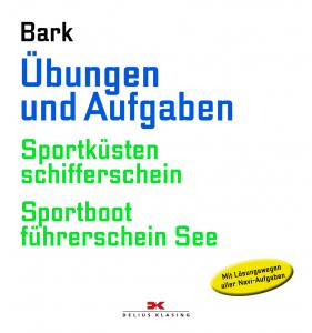 Übungen und Aufgaben Sportküstenschifferschein + Sportbootführerschein See (Bark)