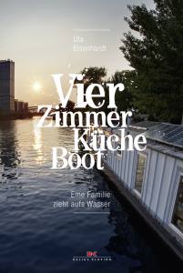 Vier Zimmer, Küche, Boot (Uta Eisenhardt)/AUSVERKAUFT